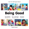 My First Bilingual Book -  Being Good (English-Bengali) cover