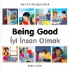 My First Bilingual Book -  Being Good (English-Turkish) cover