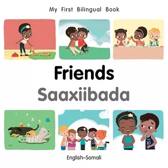 My First Bilingual Book–Friends (English–Somali) cover