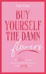 Buy Yourself the Damn Flowers cover