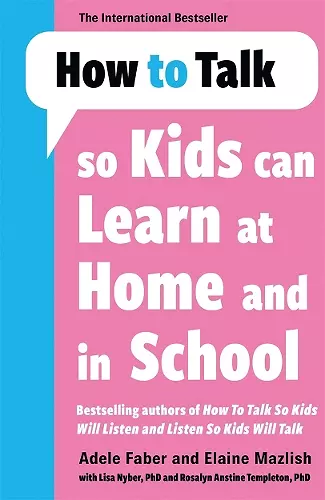 How to Talk so Kids Can Learn at Home and in School cover