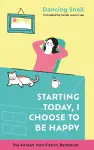 Starting Today, I Choose to Be Happy cover