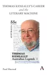 Thomas Keneally's Career and the Literary Machine cover