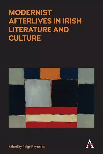 Modernist Afterlives in Irish Literature and Culture cover