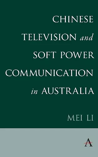 Chinese Television and Soft Power Communication in Australia cover