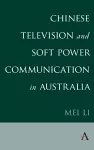 Chinese Television and Soft Power Communication in Australia cover