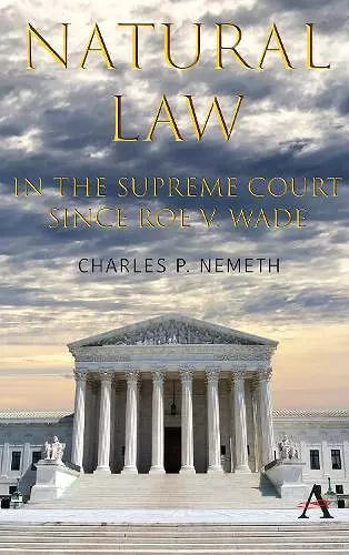 Natural Law Jurisprudence in U.S. Supreme Court Cases since Roe v. Wade cover