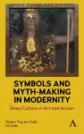 Symbols and Myth-Making in Modernity cover