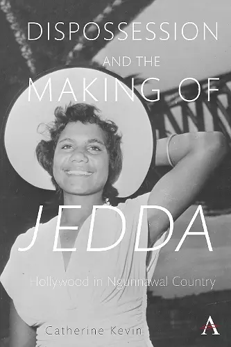 Dispossession and the Making of Jedda cover