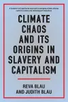 Climate Chaos and its Origins in Slavery and Capitalism cover