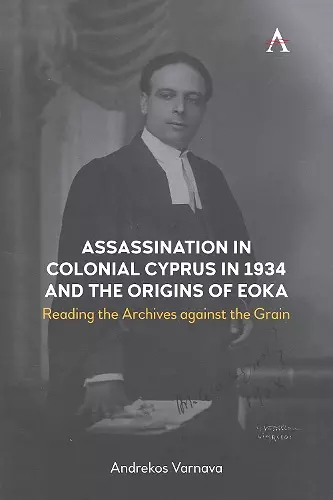 Assassination in Colonial Cyprus in 1934 and the Origins of EOKA cover