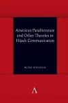 American Paraliterature and Other Theories to Hijack Communication cover