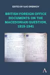 British Foreign Office Documents on the Macedonian Question, 1919-1941 cover