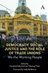 Democracy, Social Justice and the Role of Trade Unions cover