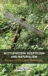 Wittgenstein, Scepticism and Naturalism cover