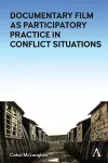 Documentary Film as Participatory Practice in Conflict Situations cover