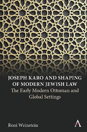 Joseph Karo and Shaping of Modern Jewish Law cover