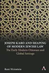 Joseph Karo and Shaping of Modern Jewish Law cover