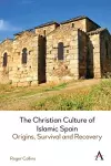 The Christian Culture of Islamic Spain cover