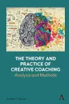 The Theory and Practice of Creative Coaching cover