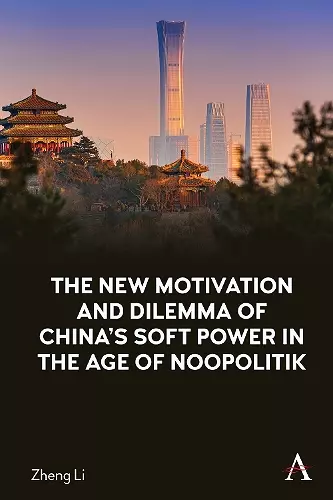 The New Motivation and Dilemma of China's Soft Power in the Age of Noopolitik cover