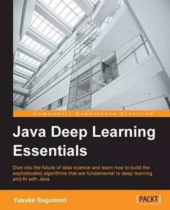 Java Deep Learning Essentials cover