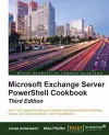 Microsoft Exchange Server PowerShell Cookbook - Third Edition cover