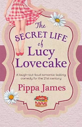 The Secret Life of Lucy Lovecake cover