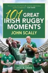 101 Great Irish Rugby Moments cover