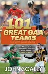 101 Great GAA Teams cover