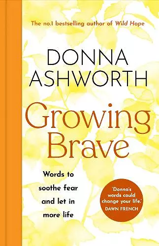 Growing Brave: Words to soothe fear and let in more life cover