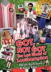 Got; Not Got: Southampton FC cover