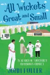 All Wickets Great and Small cover