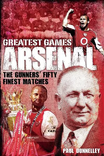Arsenal Greatest Games cover