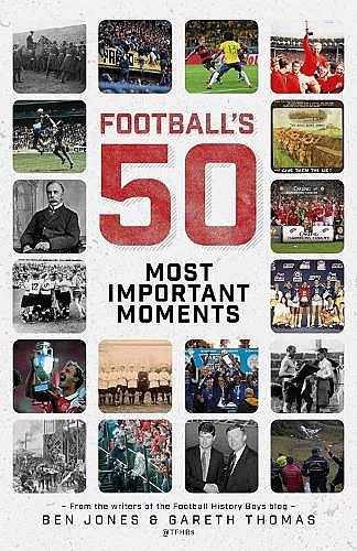 Football's Fifty Most Important Moments cover