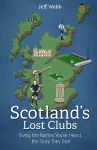 Scotland's Lost Clubs cover