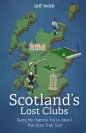 Scotland's Lost Clubs cover