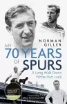 My Seventy Years of Spurs cover