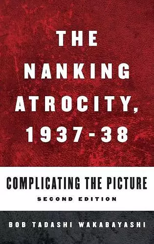 The Nanking Atrocity, 1937-1938 cover