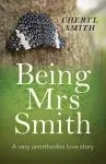 Being Mrs Smith – A very unorthodox love story cover