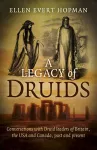 Legacy of Druids, A – Conversations with Druid leaders of Britain, the USA and Canada, past and present cover