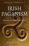 Pagan Portals – Irish Paganism – Reconstructing Irish Polytheism cover