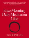 Enso Morning: Daily Meditation Gifts cover
