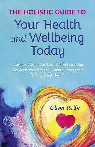 Holistic Guide To Your Health & Wellbeing Today, The cover