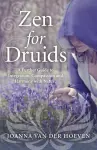 Zen for Druids – A Further Guide to Integration, Compassion and Harmony with Nature cover