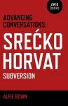 Advancing Conversations: SreÄ  ko Horvat – Subversion! cover
