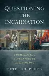 Questioning the Incarnation cover