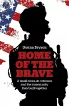 Home of the Brave – A small town, its veterans and the community they built together cover