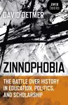 Zinnophobia – The Battle Over History in Education, Politics, and Scholarship cover