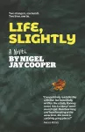 Life, Slightly - A Novel cover